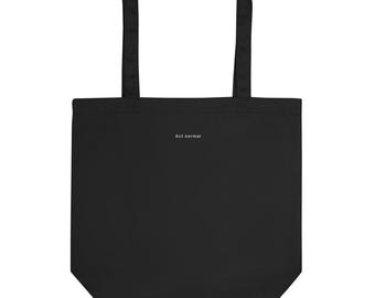 Comportati normalmente / Borsa tote (stampa bianca)