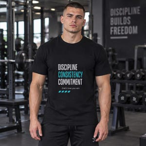 Discipline Consistency Commitment T-Shirt | Motivational Typography Tee