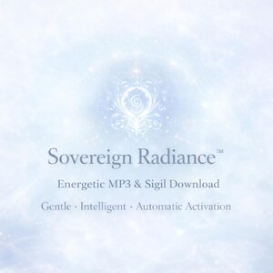 May include: A light blue background with a central, ornate design and the text "Sovereign Radiance". Below, it reads "Energetic MP3 & Sigil Download". Further down, it says "Gentle &bull; Intelligent &bull; Automatic Activation".