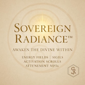 May include: A beige graphic with the words "SOVEREIGN RADIANCE" in gold lettering. Below, it reads "AWAKEN THE DIVINE WITHIN." Additional text includes "ENERGY FIELDS | SIGILS, ACTIVATION SCROLLS, ATTUNEMENT MP3s." A logo is in the bottom right corner.