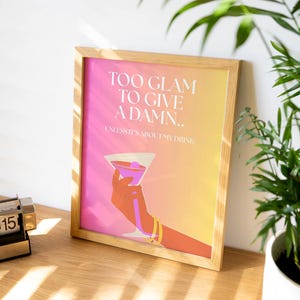 Sweet Summertime Poster | Too Glam To Give A Damn... Unless It's My Drink Wall Art | Home Decor | Bold Poster | Digital Download