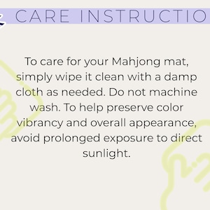 May include: Text on a light beige background reads "CARE INSTRUCTIONS". Instructions advise wiping a Mahjong mat clean with a damp cloth, avoiding machine washing, and preventing prolonged sunlight exposure.