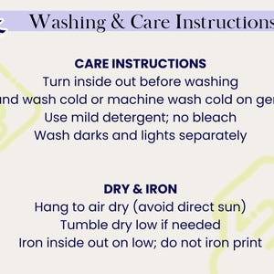 May include: A light beige informational graphic titled Washing & Care Instructions with dark blue text. It lists steps: turn inside out, hand or machine wash cold on gentle, use mild detergent, no bleach, wash separately, air dry, tumble dry low, and iron low.
