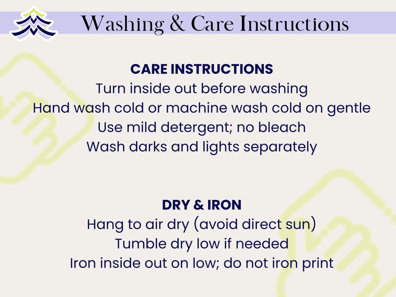 May include: A light beige informational graphic titled Washing & Care Instructions with dark blue text. It lists steps: turn inside out, hand or machine wash cold on gentle, use mild detergent, no bleach, wash separately, air dry, tumble dry low, and iron low.