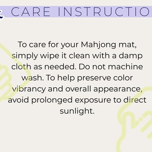 May include: Text on a light beige background reads "CARE INSTRUCTIONS". Instructions advise wiping a Mahjong mat clean with a damp cloth, avoiding machine washing, and preventing prolonged sunlight exposure.