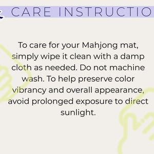 May include: Text on a light beige background reads "CARE INSTRUCTIONS". Instructions include wiping a Mahjong mat clean with a damp cloth, avoiding machine washing, and avoiding direct sunlight.