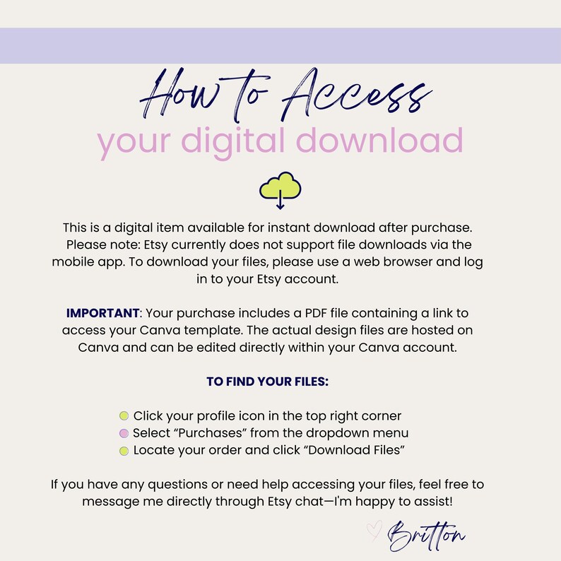 May include: A digital download guide with the title "How to Access your digital download" in a script font. The guide provides instructions on how to download files after purchase, including accessing a Canva template.