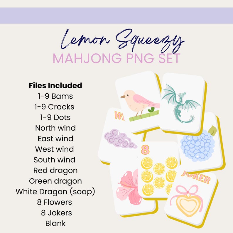 May include: A digital Mahjong PNG set titled "Lemon Squeezy" with various tiles featuring illustrations of a pink bird, a green dragon, lemons, and flowers. The set includes tiles for Bams, Cracks, Dots, winds, dragons, flowers, jokers, and blank tiles.
