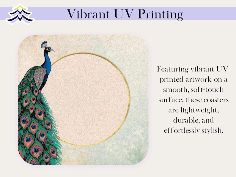 May include: A square coaster with a peacock design. The peacock has blue, green, and gold feathers. The coaster has the text "Vibrant UV Printing". The coaster is lightweight, durable, and stylish.