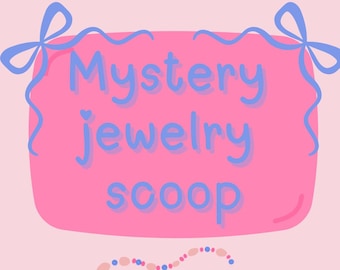 Mystery jewelry scoop!