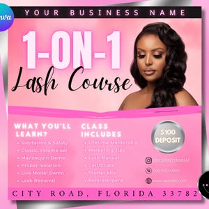 May include: A pink promotional flyer for a 1-on-1 lash course featuring a portrait of a person with dark wavy hair. Text includes "YOUR BUSINESS NAME," "1-ON-1 Lash Course," "WHAT YOU'LL LEARN," "CLASS INCLUDES," "$100 DEPOSIT," and location details.