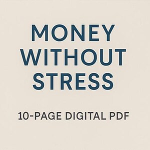Money Without Stress – Simple Finance Guide for Beginners | 10-Page Digital PDF Download