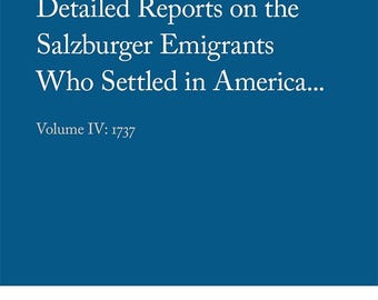Detailed Reports on the Salzburger Emigrants Who Settled in America...Volume IV: 1737 (Georgia Open History Library) (Hardcover)