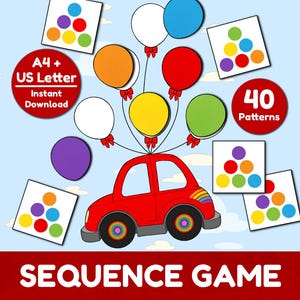 May include: A digital sequence game with a red car holding colorful balloons. The image includes a red circle with "A4 + US Letter Instant Download" text and a red circle with "40 Patterns" text. The words "SEQUENCE GAME" are at the bottom.