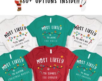 Most Likely To Christmas Shirt, Custom Funny Family Sweatshirt, Matching Xmas Tee