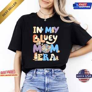 In My Bluey Mom Era T-Shirt, Bandit Heeler, Chilli Heeler, Bluey and Bingo, Bluey Birthday Shirt, Cute Cartoon Tee, Kids TV Show, Gift Idea