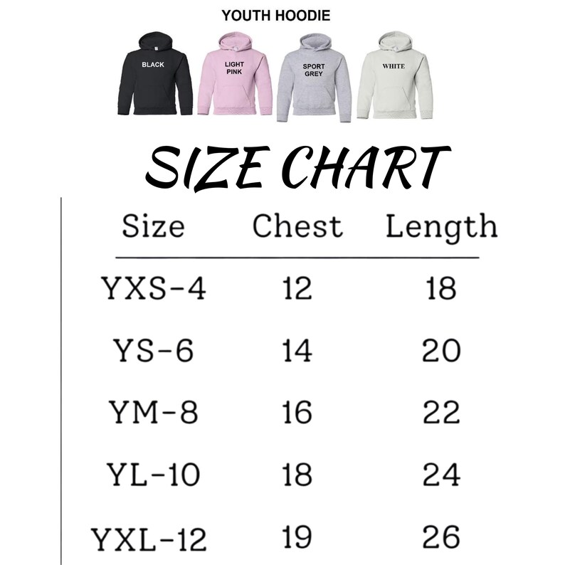 May include: A size chart for youth hoodies, with measurements in inches. The chart includes sizes YXS-4 to YXL-12, with chest measurements from 12 to 19 inches and lengths from 18 to 26 inches. The image also shows four hoodie colors: black, light pink, sport grey, and white.
