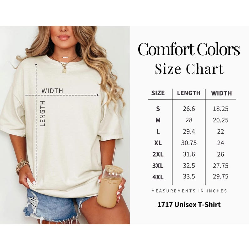 May include: A beige short-sleeved t-shirt with a size chart titled Comfort Colors Size Chart. The chart lists sizes S through 4XL with corresponding length and width measurements in inches. The text 1717 Unisex T-Shirt is printed at the bottom.