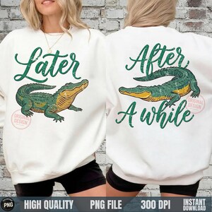 Funny Alligator PNG, Retro Crocodile Clipart, See You Later After A While, Vintage Animal Graphic, Meme Sublimation Design