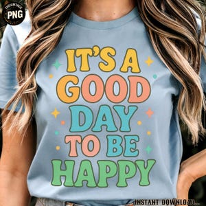 C'est une bonne journée pour être heureux PNG - Clipart citation groovy rétro - Design coloré et optimiste par sublimation