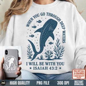 Bible Verse PNG with Whale Shark, When You Go Through Deep Waters Isaiah 43:2 Summer Ocean Faith Shirt Sublimation Clipart Design