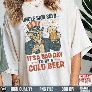 4. Juli PNG, lustiges Uncle Sam Beer PNG für Hemd, Es ist ein schlechter Tag, um ein kaltes Bier zu sein, Retro Patriotisch, amerikanische Flagge, Sublimationsclipart