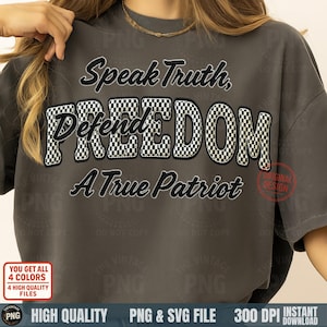 May include: Dark grey t-shirt featuring the text "Speak Truth, FREEDOM, A True Patriot". The word "FREEDOM" is in a black and white checkered pattern. The design has a vintage aesthetic.