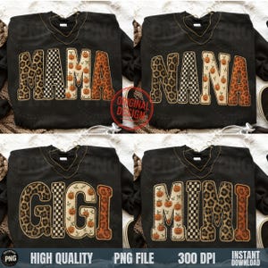 May include: Black sweatshirts with the words "MAMA", "NANA", "GIGI", and "MIMI" in a mix of leopard print, checkered, and pumpkin-themed designs. The sweatshirts are part of a fall or Halloween collection.