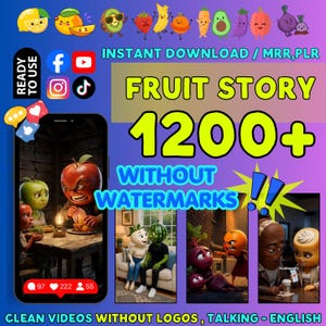 May include: A digital collection titled FRUIT STORY 1200+ featuring animated fruit characters. The image displays social media icons, text reading INSTANT DOWNLOAD / MRR,PLR, and WITHOUT WATERMARKS, alongside various scenes of anthropomorphic fruits.