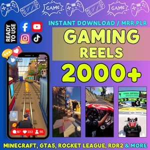 May include: A digital graphic featuring the text "GAMING REELS 2000+" and "INSTANT DOWNLOAD / MRR,PLR" on a purple and blue gradient background. It displays four vertical video previews showing various video game scenes and social media icons.