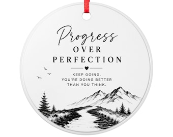 Progress Over Perfection Ceramic Ornament | Inspirational Quote, Mountain Scenery Gift
