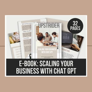 Könnte beinhalten: Ein E-Book mit dem Titel "Scaling Your Business with Chat GPT" wird gezeigt, mit einem Titelbild von zusammenarbeitenden Personen. Das Buch hat 32 Seiten und enthält das Upstrider-Logo. Das Cover enthält auch den Text "How Chat GPT can help businesses grow and expand."