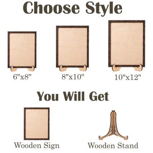 May include: Three rectangular wooden signs with dark brown frames and light wood centers, displayed on wooden stands. Sizes include 6"x8", 8"x10", and 10"x12". Text reads Choose Style, You Will Get, Wooden Sign, and Wooden Stand.