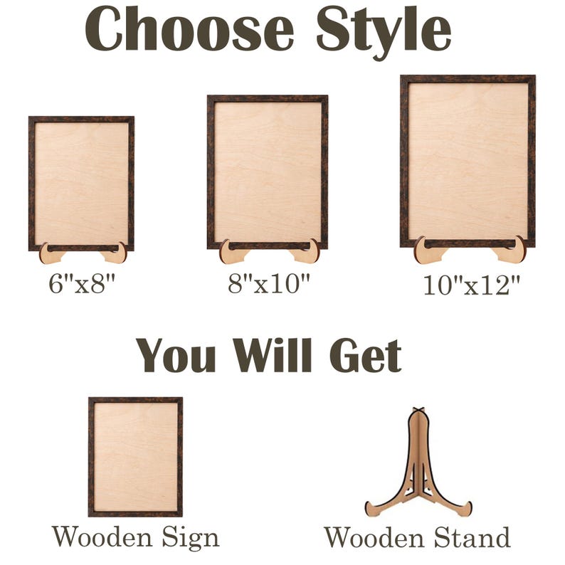 May include: Three rectangular wooden signs with dark brown frames and light wood centers, displayed on wooden stands. Sizes include 6"x8", 8"x10", and 10"x12". Text reads Choose Style, You Will Get, Wooden Sign, and Wooden Stand.