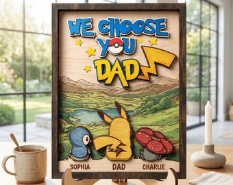 Personalized We Choose You Dad Wooden Sign, PokeDad Father’s Day Gift, Custom Cartoon Monster Family Name Plaque, Wood Desk Decor