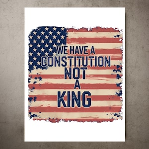 We Have a Constitution No Kings Sign PRINTABLE, Anti-Trump Protest Digital Poster, Political Activist Rally Sign Digital Download
