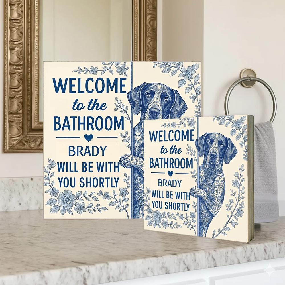 Welcome to the Bathroom GSP Dog Sign | Custom Brady Wooden Block
