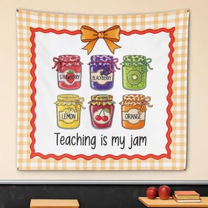 Teaching Is My Jam Tapestry – Cute Fruit Jam Jars Classroom Wall Decor, Teacher Appreciation Gift, Back to School Wall Hanging