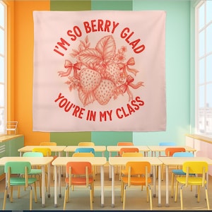 I&#39;m So Berry Glad You&#39;re in My Class Tapestry – Strawberry Teacher Wall Decor – Cute Classroom Banner – Back to School Teacher Gift