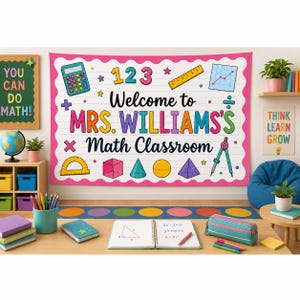 May include: A rectangular classroom banner with a white lined paper background and a pink scalloped border. It features the text "Welcome to MRS. WILLIAMS'S Math Classroom" in colorful letters, surrounded by illustrations of a calculator, ruler, and shapes.