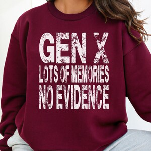 Gen X Sweatshirt, Funny 90s Retro Pullover, Lots of Memories No Evidence Sweater, Sarcastic Unisex Sweatshirt, Vintage Style Gift immagine 3