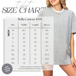 May include: A grey t-shirt size chart for Bella Canvas 3001, displaying measurements in inches for sizes XS through 5XL, including width, length, and sleeve dimensions. The chart text specifies that t-shirts are meant to be loose fitting.