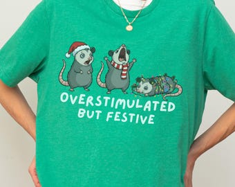 Funny Christmas Possum Tee, Overstimulated But Festive Shirt