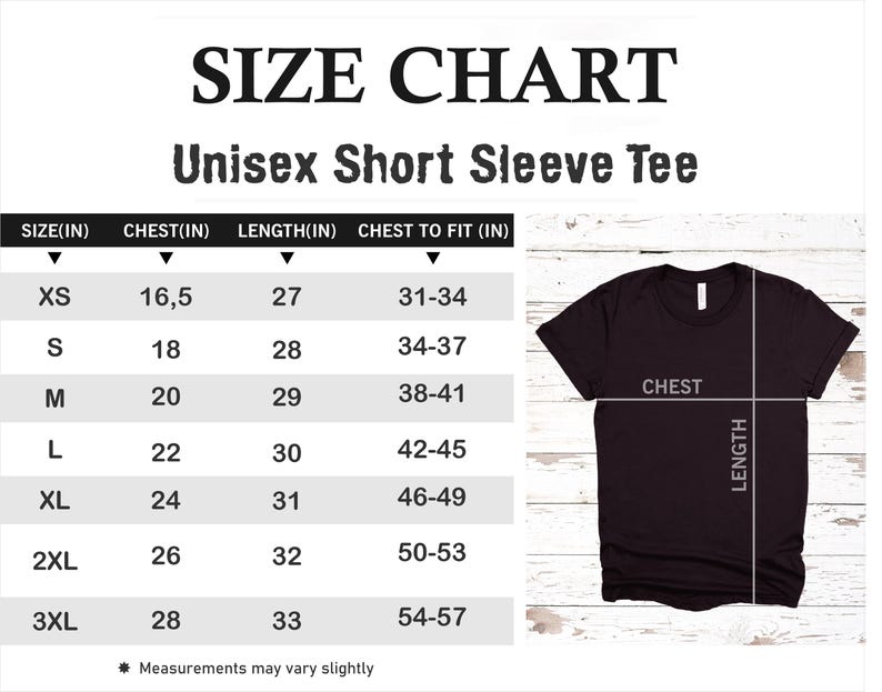 May include: A size chart for a unisex short sleeve tee, with measurements in inches. The chart includes sizes XS to 3XL, with chest and length measurements. A black t-shirt is shown with chest and length indicators.