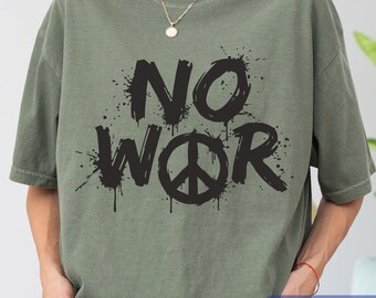 Comfort Colors No War Shirt, Distressed Peace Sign Graphic Tee, Street Art, Protest Apparel, Anti War Protest Tshirt, Hippie Peace Sign Tee