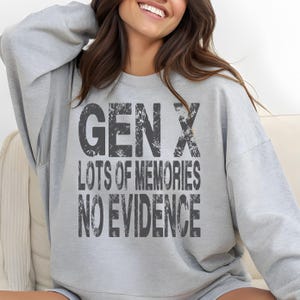 Gen X Sweatshirt, Funny 90s Retro Pullover, Lots of Memories No Evidence Sweater, Sarcastic Unisex Sweatshirt, Vintage Style Gift immagine 1