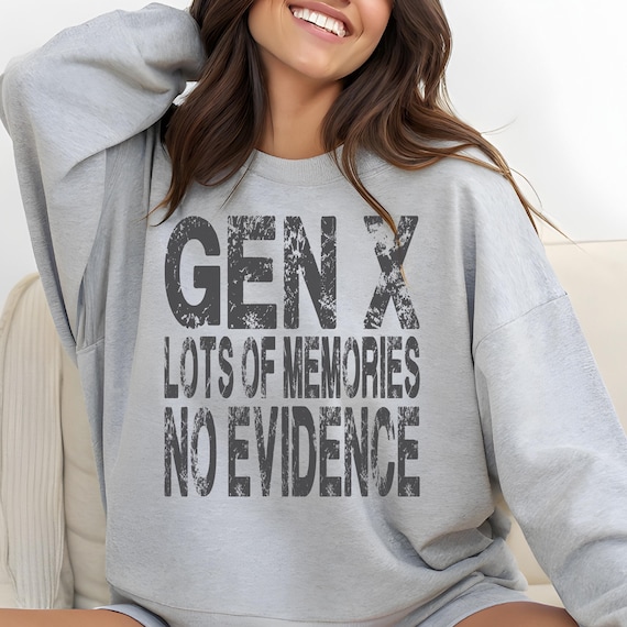 Gen X Sweatshirt, Funny 90s Retro Pullover, Lots of Memories No Evidence Sweater, Sarcastic Unisex Sweatshirt, Vintage Style Gift