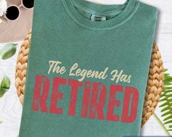 Comfort Colors® Retirement Shirt, The Legend Has Retired, Retro Retiree Gift, Soft Vintage Tee