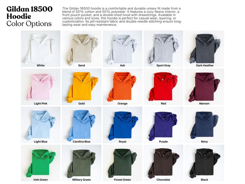 Pu&ograve; includere: Una griglia di venti felpe con cappuccio Gildan 18500 in vari colori, tra cui bianco, sabbia, cenere, grigio sport, erica scuro, rosa chiaro, oro, arancione, rosso, bordeaux, azzurro, blu carolina, reale, viola, blu navy, verde irlandese, verde militare, verde foresta, cioccolato e nero.