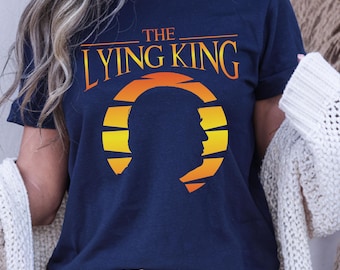 Lying King T-Shirt, No Kings Tshirt, Political Parody Gift, Anti MAGA Tee, Protest Meme T shirt